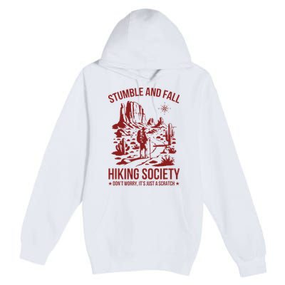 Stumble & Fall Hiking Society DonT Worry ItS A Scratch Premium Pullover Hoodie