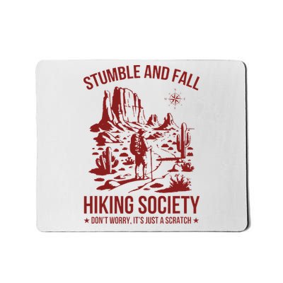 Stumble & Fall Hiking Society DonT Worry ItS A Scratch Mousepad