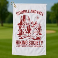 Stumble & Fall Hiking Society DonT Worry ItS A Scratch Golf Towel