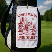 Stumble & Fall Hiking Society DonT Worry ItS A Scratch Golf Towel