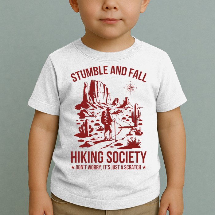 Stumble & Fall Hiking Society DonT Worry ItS A Scratch Toddler T-Shirt