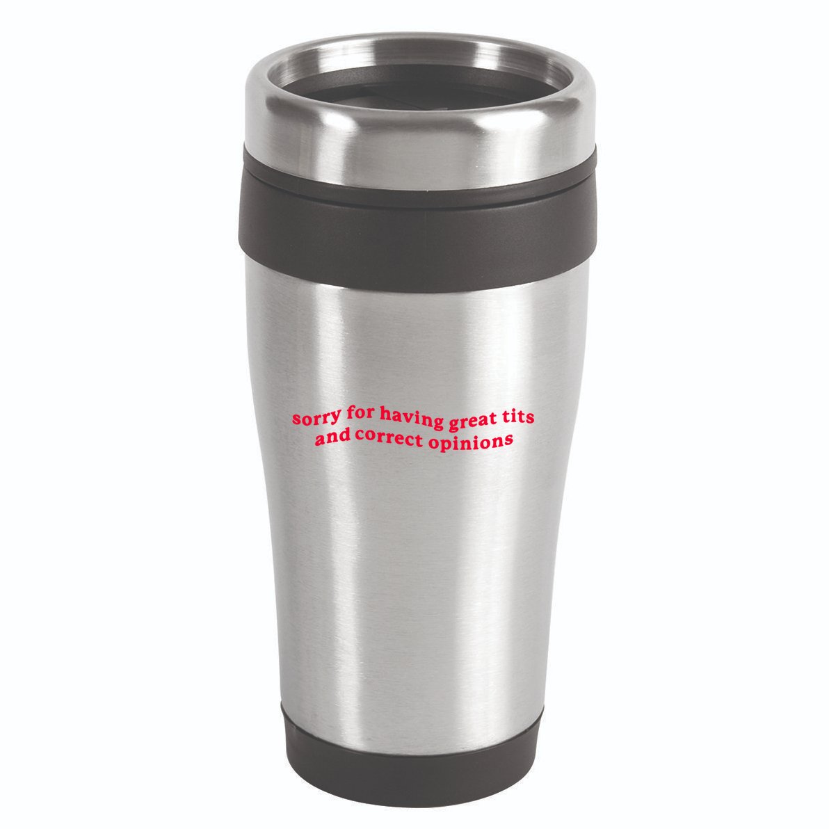Sorry For Having Great Tits And Correct Opinions 16oz Travel Tumbler