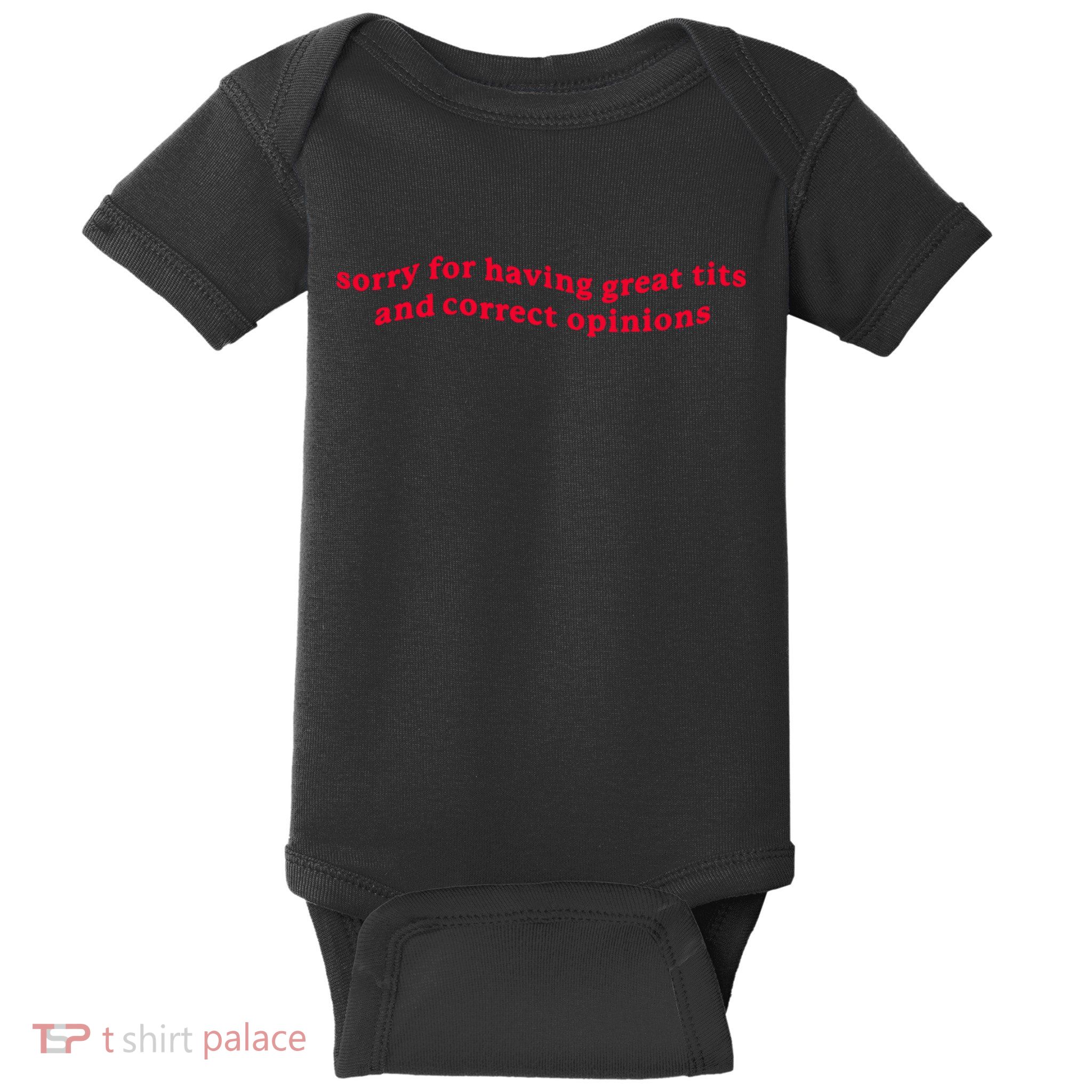 Sorry For Having Great Tits And Correct Opinions Baby Bodysuit