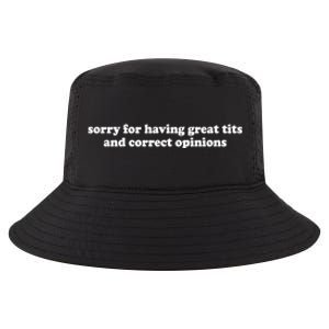 Sorry For Having Great Tits And Correct Opinions Cool Comfort Performance Bucket Hat