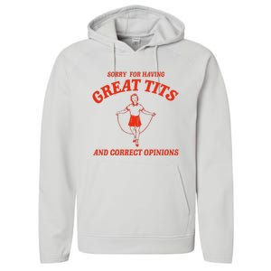 Sorry For Having Great Tits Funny Correct Opinions Sayings Performance Fleece Hoodie