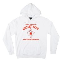 Sorry For Having Great Tits Funny Correct Opinions Sayings Hoodie