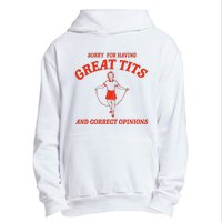 Sorry For Having Great Tits Funny Correct Opinions Sayings Urban Pullover Hoodie