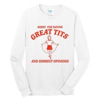 Sorry For Having Great Tits Funny Correct Opinions Sayings Tall Long Sleeve T-Shirt