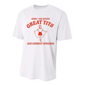 Sorry For Having Great Tits Funny Correct Opinions Sayings Performance Sprint T-Shirt