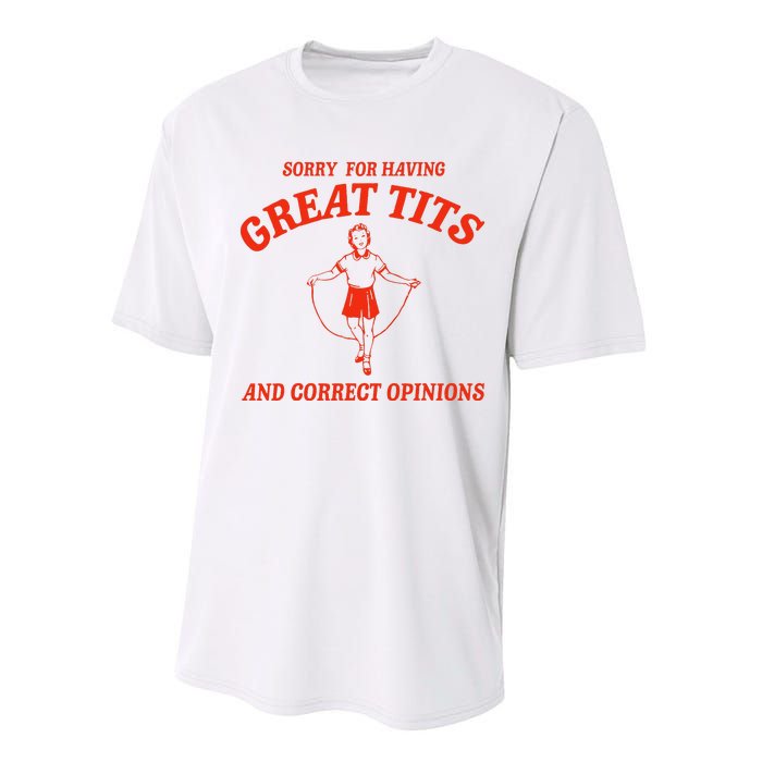 Sorry For Having Great Tits Funny Correct Opinions Sayings Performance Sprint T-Shirt