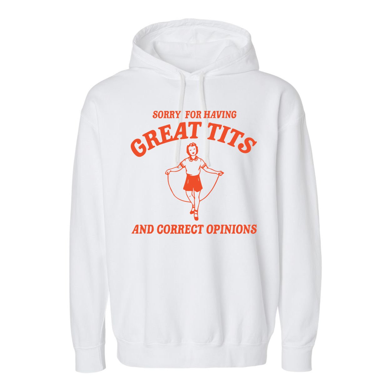 Sorry For Having Great Tits Funny Feminism Garment-Dyed Fleece Hoodie