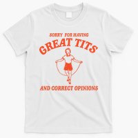 Sorry For Having Great Tits Funny Feminism T-Shirt