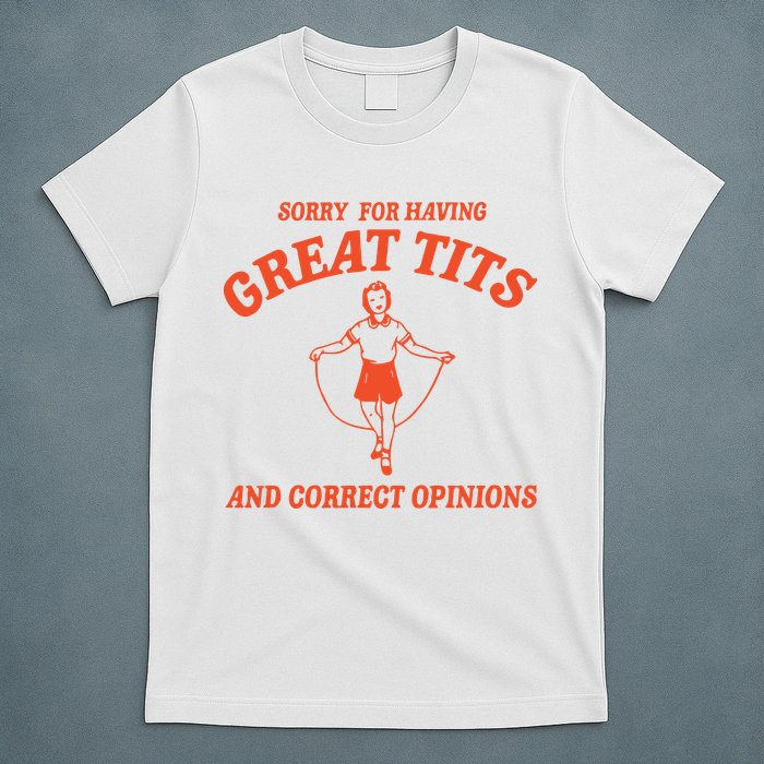 Sorry For Having Great Tits Funny Feminism T-Shirt