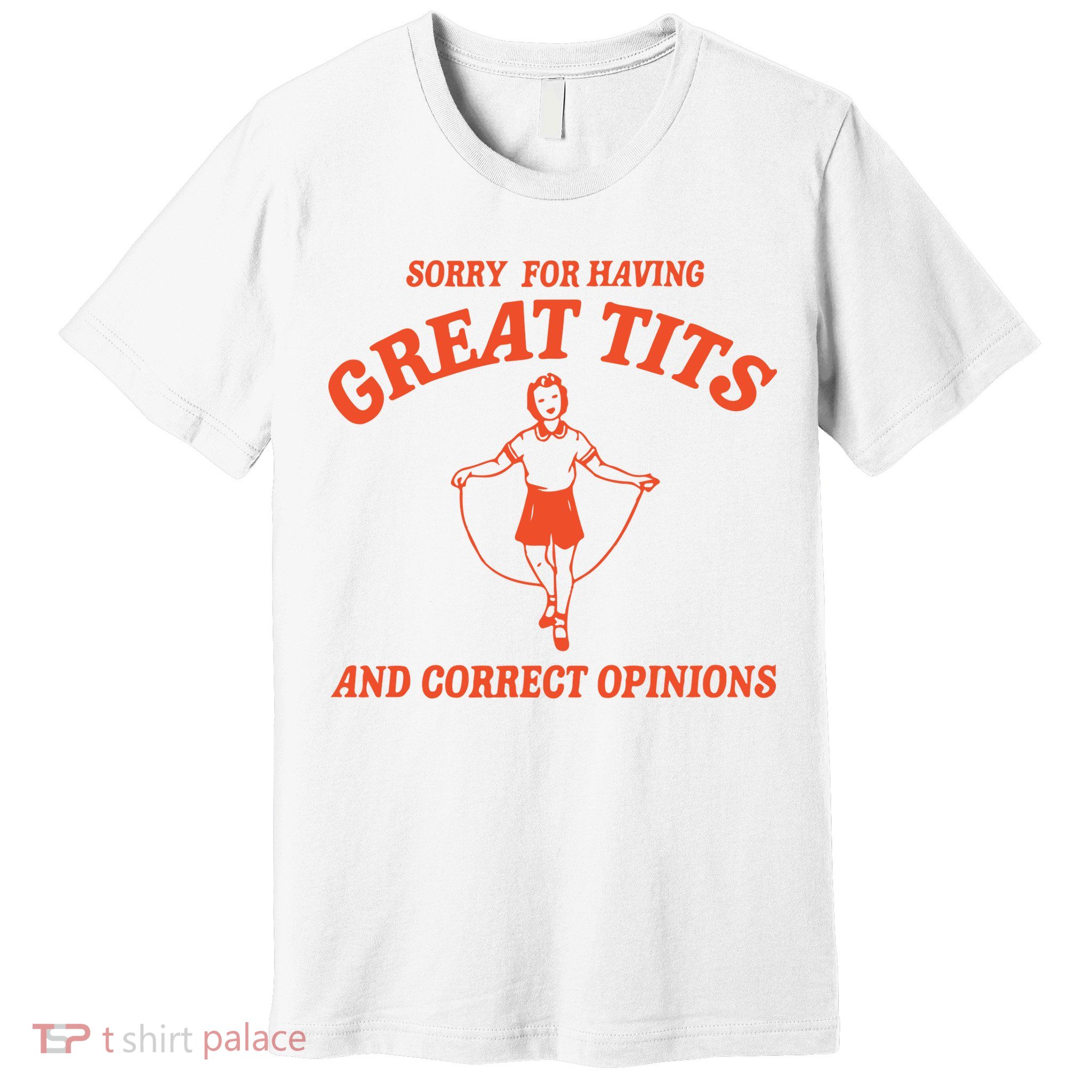 Sorry For Having Great Tits Funny Feminism Premium T-Shirt