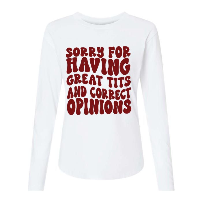 Sorry For Having Great Tits And Correct Opinions Womens Cotton Relaxed Long Sleeve T-Shirt