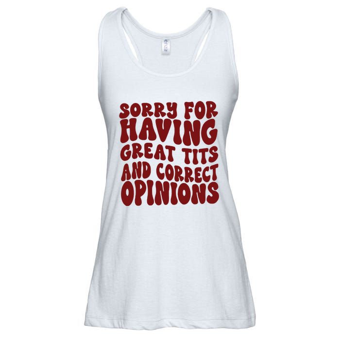 Sorry For Having Great Tits And Correct Opinions Ladies Essential Flowy Tank