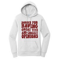 Sorry For Having Great Tits And Correct Opinions Women's Pullover Hoodie