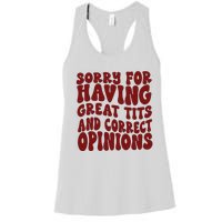 Sorry For Having Great Tits And Correct Opinions Women's Racerback Tank