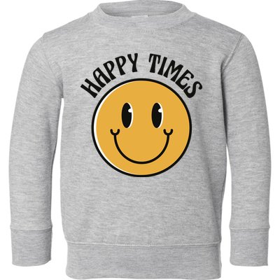 Smiley Face Happy Times Toddler Sweatshirt