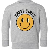 Smiley Face Happy Times Toddler Sweatshirt