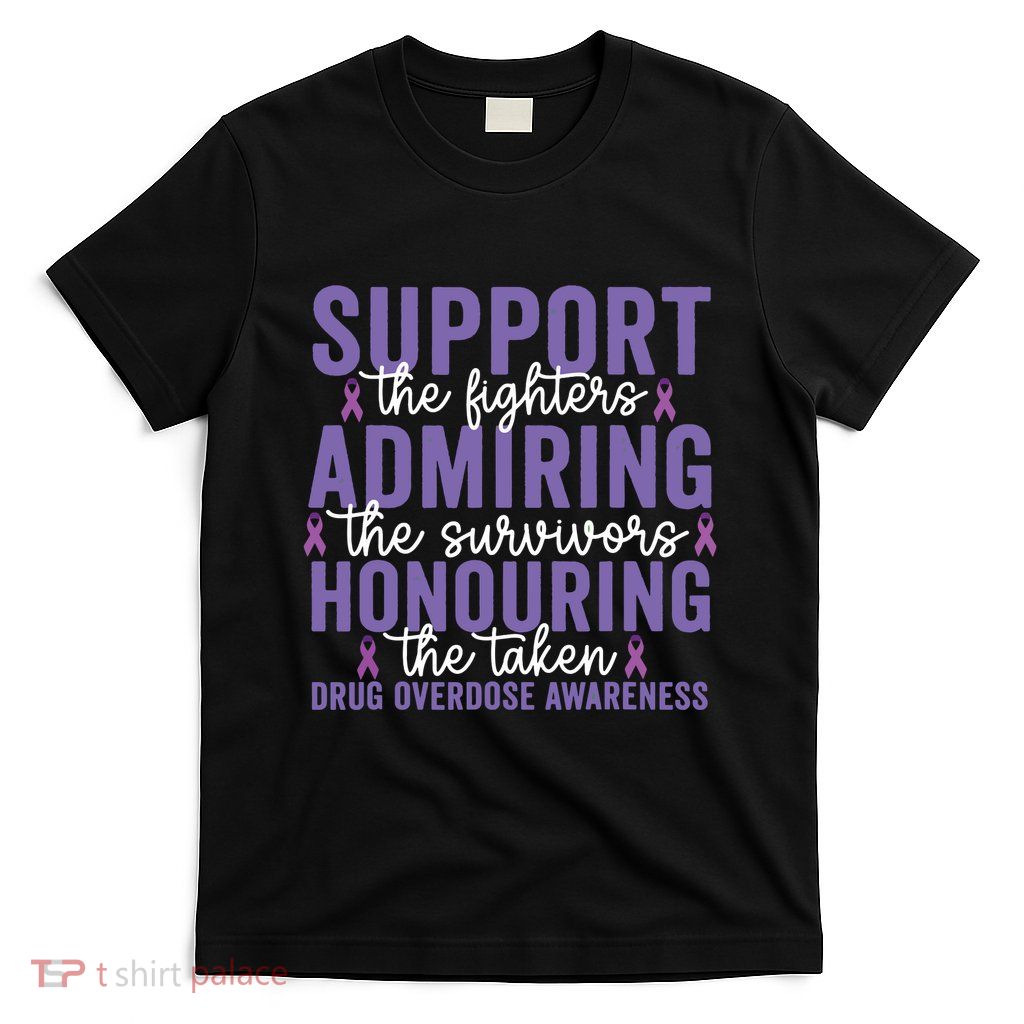 Support Fighters Honouring Taken Drug Overdose Awareness T-Shirt
