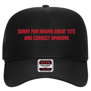 Sorry For Having Great Tits And Correct Opinions High Crown Mesh Back Trucker Hat