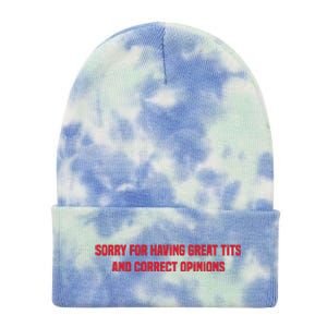 Sorry For Having Great Tits And Correct Opinions Tie Dye 12in Knit Beanie