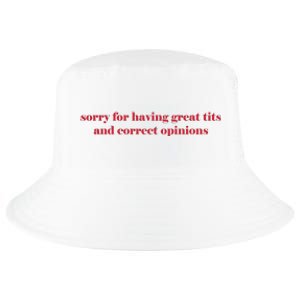 Sorry For Having Great Tits And Correct Opinions Cool Comfort Performance Bucket Hat