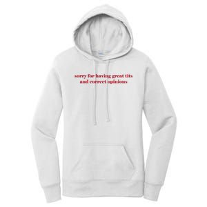 Sorry For Having Great Tits And Correct Opinions Women's Pullover Hoodie