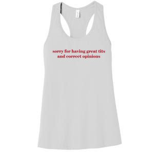 Sorry For Having Great Tits And Correct Opinions Women's Racerback Tank