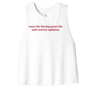 Sorry For Having Great Tits And Correct Opinions Women's Racerback Cropped Tank