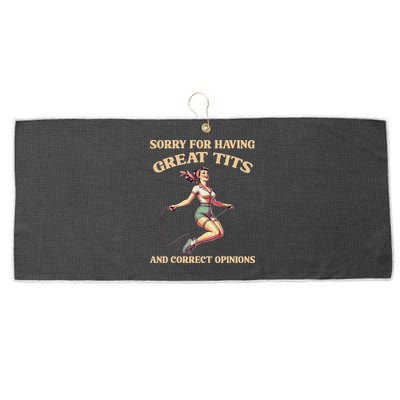 Sorry For Having Great Tits And Correct Opinions Funny Large Microfiber Waffle Golf Towel