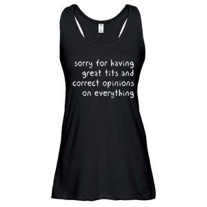 Sorry For Having Great Tits And Correct Opinions On Everything Ladies Essential Flowy Tank