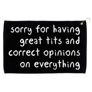 Sorry For Having Great Tits And Correct Opinions On Everything Grommeted Golf Towel