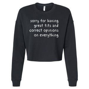 Sorry For Having Great Tits And Correct Opinions On Everything Cropped Pullover Crew