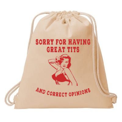 Sorry For Having Great Tits And Correct Opinions Drawstring Bag
