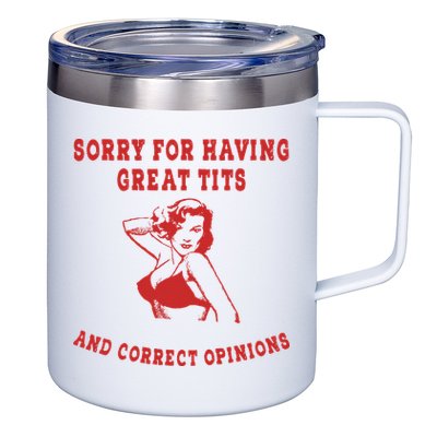 Sorry For Having Great Tits And Correct Opinions 12oz Stainless Steel Coffee Mug
