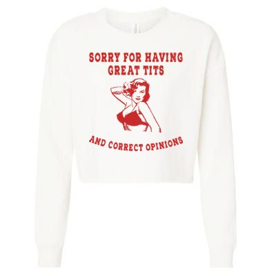 Sorry For Having Great Tits And Correct Opinions Cropped Pullover Crew