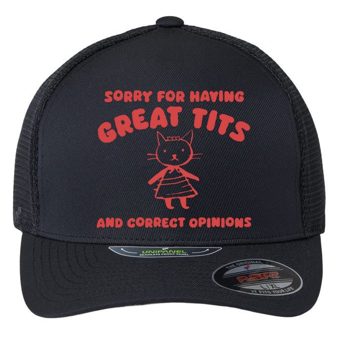 Sorry For Having Great Tits Flexfit Unipanel Trucker Cap