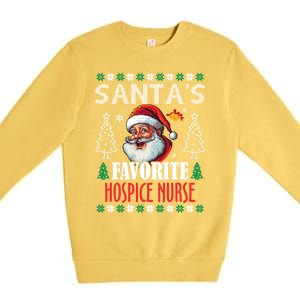 SantaS Favorite Hospice Nurse Funny Christmas Funny Gift Premium Crewneck Sweatshirt