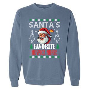 SantaS Favorite Hospice Nurse Funny Christmas Funny Gift Garment-Dyed Sweatshirt