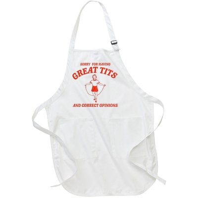 Sorry For Having Great Tits Funny Correct Opinions Sayings Full-Length Apron With Pockets