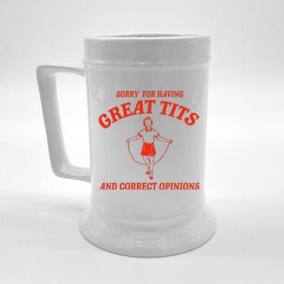 Sorry For Having Great Tits Funny Correct Opinions Sayings Beer Stein