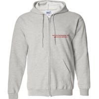 Sorry For Having Great Tits And Correct Opinions Full Zip Hoodie