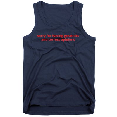 Sorry For Having Great Tits And Correct Opinions Tank Top