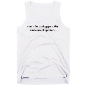 Sorry For Having Great Tits And Correct Opinions Tank Top