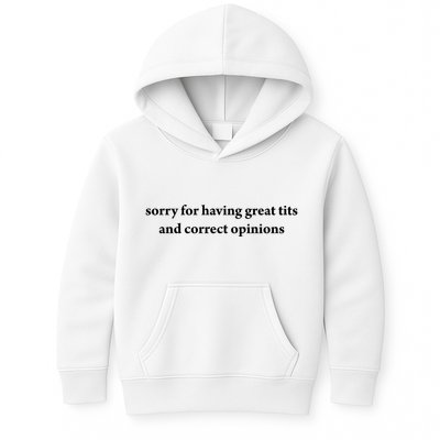 Sorry For Having Great Tits And Correct Opinions Kids Hoodie