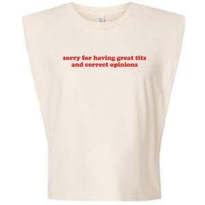 Sorry For Having Great Tits And Correct Opinions Garment-Dyed Women's Muscle Tee