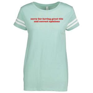 Sorry For Having Great Tits And Correct Opinions Enza Ladies Jersey Football T-Shirt