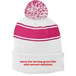 Sorry For Having Great Tits And Correct Opinions Stripe Pom Pom Beanie